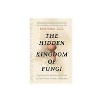 Greystone Books,Canada The Hidden Kingdom of Fungi (häftad, eng)