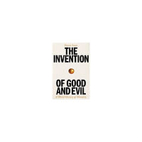 Hanno Sauer The Invention of Good and Evil (inbunden, eng)