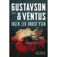 Christina Gustavson Ingen lek under ytan (inbunden)