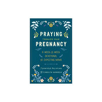 Baker publishing group Praying Through Your Pregnancy (häftad, eng)