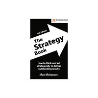 Pearson Education Limited The Strategy Book: How To Think And Act Strategically To Deliver Outstanding Results (häftad, eng)