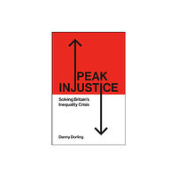 Bristol University Press Peak Injustice (häftad, eng)