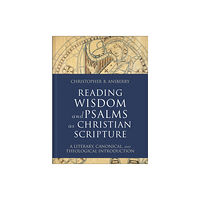 Baker publishing group Reading Wisdom and Psalms as Christian Scripture (inbunden, eng)