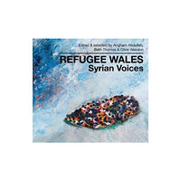 Parthian Books Refugee Wales (inbunden, eng)