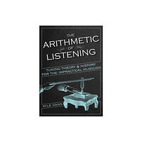 University of illinois press The Arithmetic of Listening (häftad, eng)