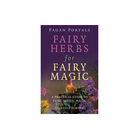 Collective Ink Pagan Portals - Fairy Herbs for Fairy Magic (häftad, eng)