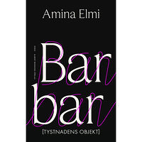 Amina Elmi Barbar : [Tystnadens objekt] (bok, danskt band)