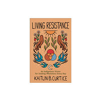 Baker publishing group Living Resistance – An Indigenous Vision for Seeking Wholeness Every Day (inbunden, eng)