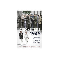 Pitch Publishing Ltd The Cricketers of 1945 (inbunden, eng)