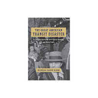 The university of chicago press The Great American Transit Disaster (häftad, eng)