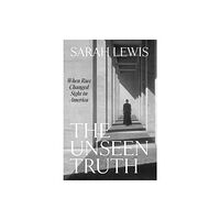 Harvard university press The Unseen Truth (inbunden, eng)