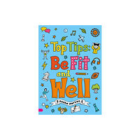 Scholastic Top Tips: Be Fit and Well (Set 04) (häftad, eng)