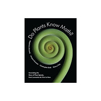 Princeton University Press Do Plants Know Math? (inbunden, eng)