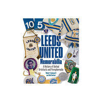 Pitch Publishing Ltd Leeds United Memorabilia (inbunden, eng)