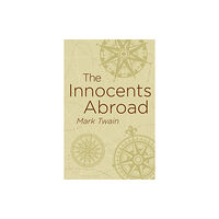 Arcturus publishing ltd The Innocents Abroad (häftad, eng)