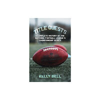 Austin Macauley Publishers LLC Title Quests: A Complete History of the National Football League's Championship Series (häftad, eng)