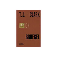 Thames & Hudson Ltd T.J. Clark on Bruegel (inbunden, eng)