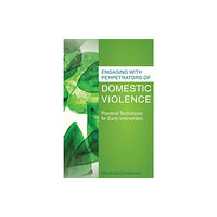 Jessica kingsley publishers Engaging with Perpetrators of Domestic Violence (häftad, eng)