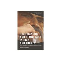 Edinburgh university press Guardianship and Democracy in Iran and Turkey (inbunden, eng)