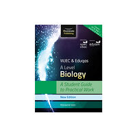 Illuminate Publishing WJEC & Eduqas A Level Biology: A Student Guide to Practical Work (häftad, eng)