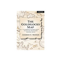 Hodder Education The Goldilocks Map: A classroom teacher's quest to evaluate 'brain-based' teaching advice (häftad, eng)