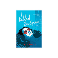 Margaret K. McElderry Books I Killed Zoe Spanos (häftad, eng)