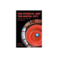 Intellect Books The Physical and the Digital City (inbunden, eng)