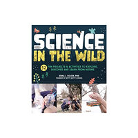 Quarto Publishing Group USA Inc Science in the Wild (häftad, eng)