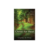 Kregel Publications,U.S. Christ for Real – How to Grow into God`s Likeness (häftad, eng)