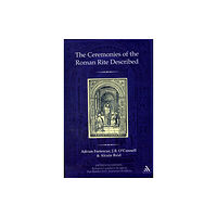 Bloomsbury Publishing PLC The Ceremonies of the Roman Rite Described (inbunden, eng)