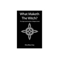 Green Magic Publishing What Maketh The Witch? (häftad, eng)