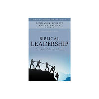 Kregel Publications,U.S. Biblical Leadership – Theology for the Everyday Leader (inbunden, eng)