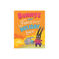 Scallywag Press Bunny's Most Fabulous Holiday Ever! (inbunden, eng)