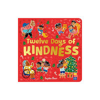 Little Tiger Press Group Twelve Days of Kindness (bok, board book, eng)