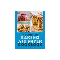 Dorling Kindersley Ltd The Complete Baking Air Fryer Cookbook (häftad, eng)