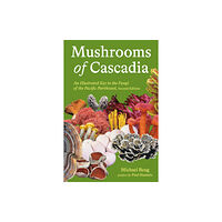 Potter/Ten Speed/Harmony/Rodale Mushrooms of Cascadia (häftad, eng)