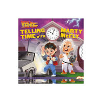 Insight Editions Back to the Future: Telling Time with Marty McFly (inbunden, eng)