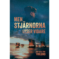 Tore Viklund Men stjärnorna lyser vidare (inbunden)