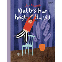 Josefin Norlin Klättra hur högt du vill (inbunden)