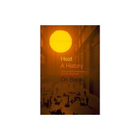 University of california press Heat, a History (häftad, eng)