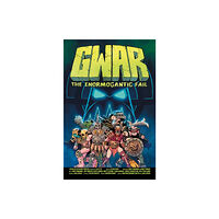 Renegade Arts Canmore Ltd Gwar: The Enormogantic Fail (häftad, eng)