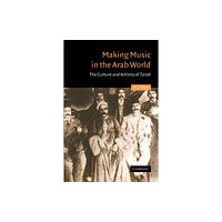 Cambridge University Press Making Music in the Arab World (häftad, eng)