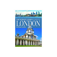 Pen & Sword Books Ltd The Science Lover's Guide to London (häftad, eng)