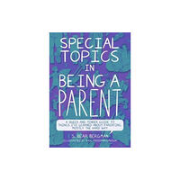 Arsenal Pulp Press Special Topics in Being a Parent (häftad, eng)