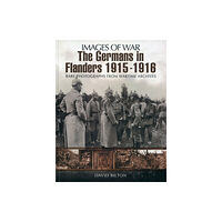 Pen & Sword Books Ltd Germans in Flanders 1915: Images of War Series (häftad, eng)