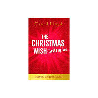 Hachette Children's Group The Christmas Wish-tastrophe (inbunden, eng)
