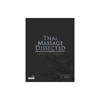 Jessica kingsley publishers Thai Massage Dissected (häftad, eng)