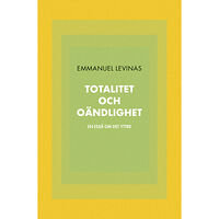 Emmanuel Levinas Totalitet och oändlighet. En essä om det yttre (bok, danskt band)