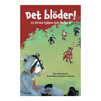 Sofie Broman Det blöder! En första-hjälpen-bok för barn (inbunden)