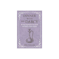 Ryland, Peters & Small Ltd Dinner with Mr Darcy (inbunden, eng)